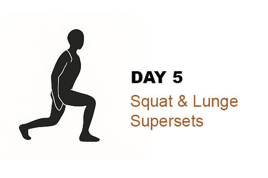 Day 5 – Squat & Lunge Supersets